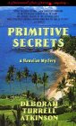 Primitive Secrets: An Hawaiian Mystery
